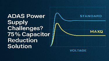 ADAS Power Supply Challenges? 75% Capacitor Reduction Solution